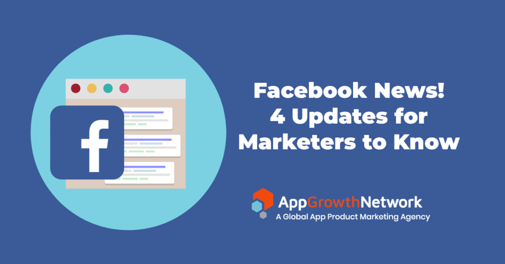 Facebook news 4 updates for marketers to know