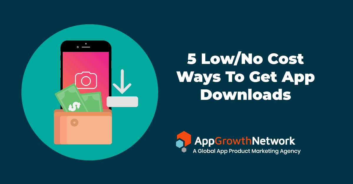 5 low/no cost ways to get app downloads blog cover