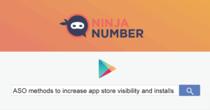 Ninja Number Case Study ASO methods to increase app store visibility and installs