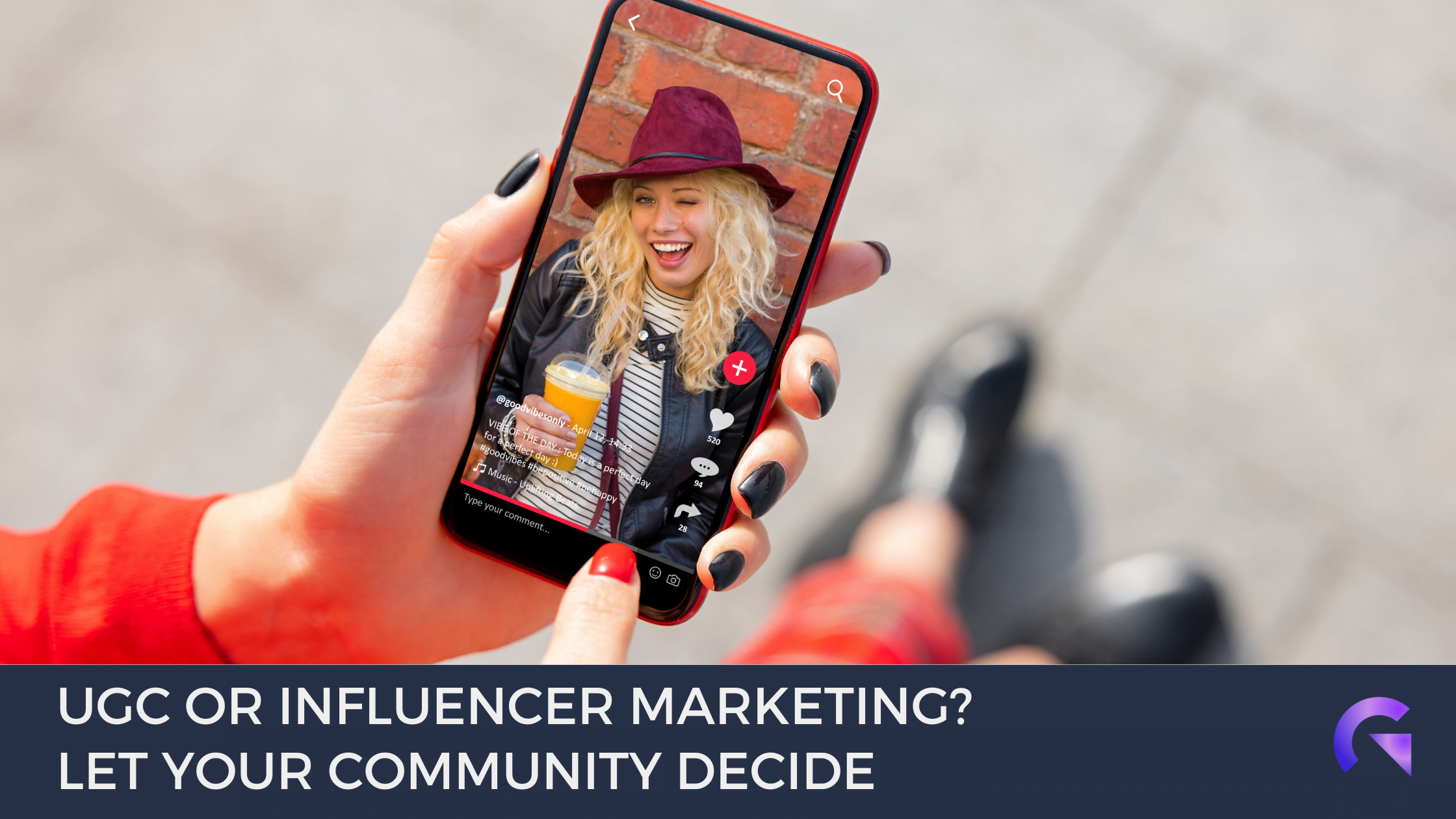 Image of a hand with nail polish, holding a phone with the image of a woman in a brown hat on social media, with the text :"UGC or Community Marketing: Let your community decide"